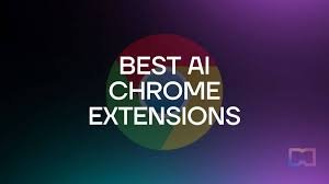 Best Chrome Extensions Powered by AI