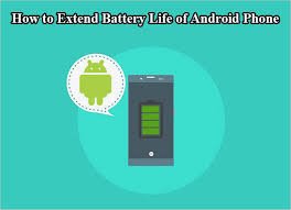 Tips to Extend Android Battery Life